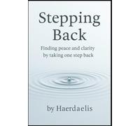 Stepping back: Finding peace and clarity by taking one step back