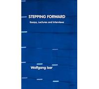 Stepping Forward: Essays, Lectures and Interviews