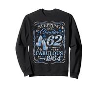 Stepping Into 62 Fabulous Since 1964 62nd Birthday Women Sweatshirt