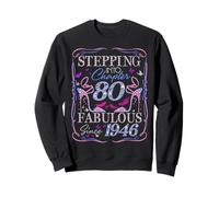 Stepping Into 80 Fabulous Since 1946 80th Birthday Women Sweatshirt