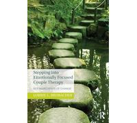 Stepping into Emotionally Focused Couple Therapy: Key Ingredients of Change