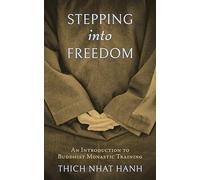 Stepping into Freedom: An Introduction to Buddhist Monastic Training