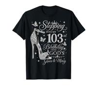 Stepping Into My 103rd Birthday with God's Grace & Mercy T-Shirt