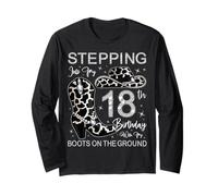 Stepping Into My 18th Birthday With My Boots On The Ground Long Sleeve T-Shirt