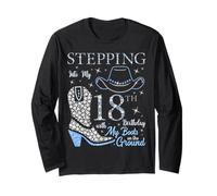 Stepping Into My 18th Birthday With My Boots On The Ground Long Sleeve T-Shirt
