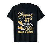 Stepping Into My 47Th Birthday with Gods Grace and Mercy T-Shirt
