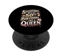 Stepping Into My 50th Birthday Queen Design PopSockets Adhesive PopGrip