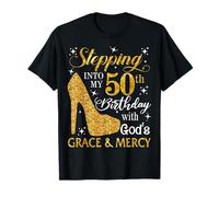 Stepping into my 50th birthday with God's grace & Mercy Tee T-Shirt
