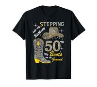 Stepping Into My 50th Birthday With My Boots On The Ground T-Shirt