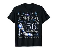 Stepping Into My 56th Birthday with God's Grace & Mercy T-Shirt