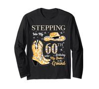 Stepping Into My 60th Birthday Cowgirl Hat & Boots 60 Yr Old Long Sleeve T-Shirt