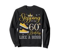Stepping Into My 60th Birthday Like a Boss 60 Years Old Sweatshirt
