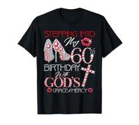 Stepping into My 60th Birthday with Gods Grace and Mercy T-Shirt