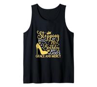 Stepping Into My 70th Birthday with Gods Grace and Mercy Tank Top