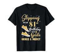 Stepping Into My 81St Birthday with Gods Grace and Mercy T-Shirt