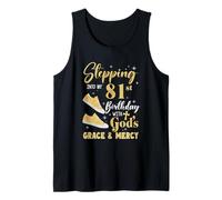Stepping Into My 81St Birthday with Gods Grace and Mercy Tank Top