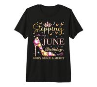 Stepping Into My June Birthday with Gods Grace and Mercy Premium T-Shirt