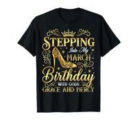 Stepping Into My March Birthday with Gods Grace T-Shirt