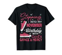 Stepping into my November birthday with God's grace & Mercy T-Shirt