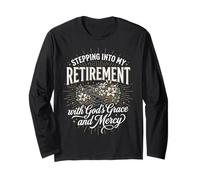 Stepping Into My Retirement with God's Grace and Mercy Long Sleeve T-Shirt