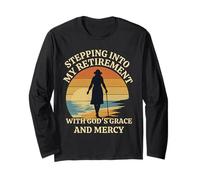 Stepping Into My Retirement With God's Grace And Mercy Long Sleeve T-Shirt
