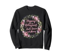 Stepping Into My Retirement With God's Grace And Mercy Sweatshirt
