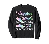 Stepping into My September Birthday Women Girls Ladies Funny Sweatshirt