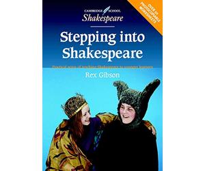 Stepping into Shakespeare: Practical Ways of Teaching Shakespeare to Younger Learners (Cambridge School Shakespeare)