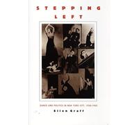 Stepping Left: Dance and Politics in New York City, 1928-1942