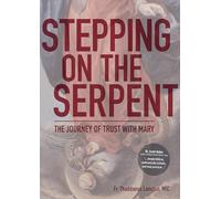 Stepping on the Serpent: The Journey of Trust with Mary