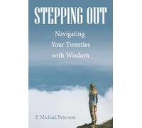 Stepping Out: Navigating Your Twenties with Wisdom