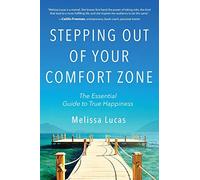 Stepping Out of Your Comfort Zone: The Essential Guide to True Happiness