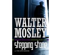 Stepping Stone and the Love Machine: Crosstown to Oblivion (Crosstown to Oblivion, 3)