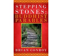 Stepping Stones: Buddhist Parables