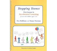 Stepping Stones: First Lessons in Accelerated Learning for Use with Children Aged 7-11