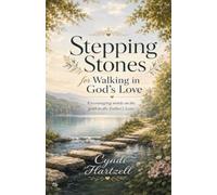 Stepping Stones for Walking in God’s Love: Encouraging Words on the Path to the Father’s Love
