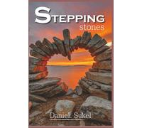 Stepping Stones: Navigating Life’s Challenges, One Step at a Time