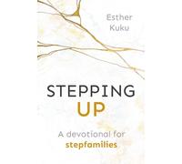 Stepping Up : A devotional for stepfamilies