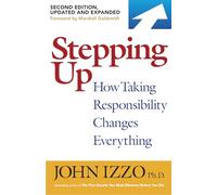 Stepping Up: How Taking Responsibility Changes Everything