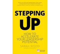 Stepping Up – How to Accelerate Your Leadership Potential
