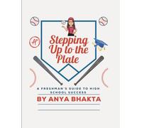 Stepping Up to the Plate: A Freshman's Guide to High School Success
