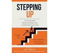 Stepping Up: Turning Peer Relationships into Leadership Success (The 30-Day Leadership Skill Builder Series)