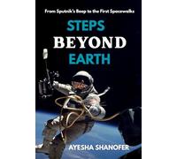 STEPS BEYOND EARTH: From Sputnik’s Beep to the First Spacewalks (SECRET OF THE UNIVERSE)
