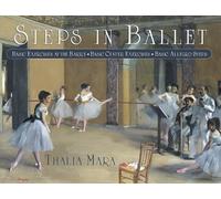 Steps in Ballet: Basic Exercises at the Barre, Basic Centre Exercises, Basic Allegro Steps