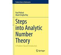 Steps into Analytic Number Theory – A Problem-Based Introduction (Problem Books in Mathematics)