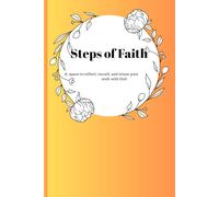 Steps of Faith: A space to reflect, record, and renew your walk with God