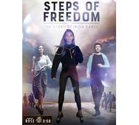 Steps of Freedom: The Story of Irish Dance