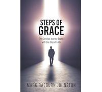 Steps of Grace: The Christian Journey Begins with One Step of Faith