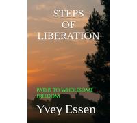 STEPS OF LIBERATION: PATHS TO WHOLESOME FREEDOM: 1 (The Spark Chronicles)