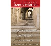 Steps of Transformation - an Orthodox Priest Explores the 12 Steps